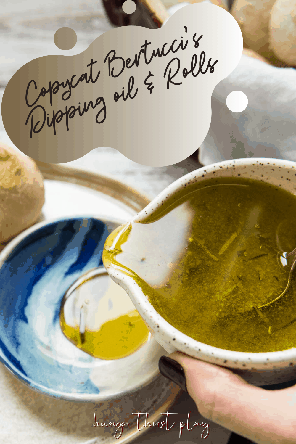 Copycat Bertucci's Dipping Oil & Rolls Hunger Thirst Play