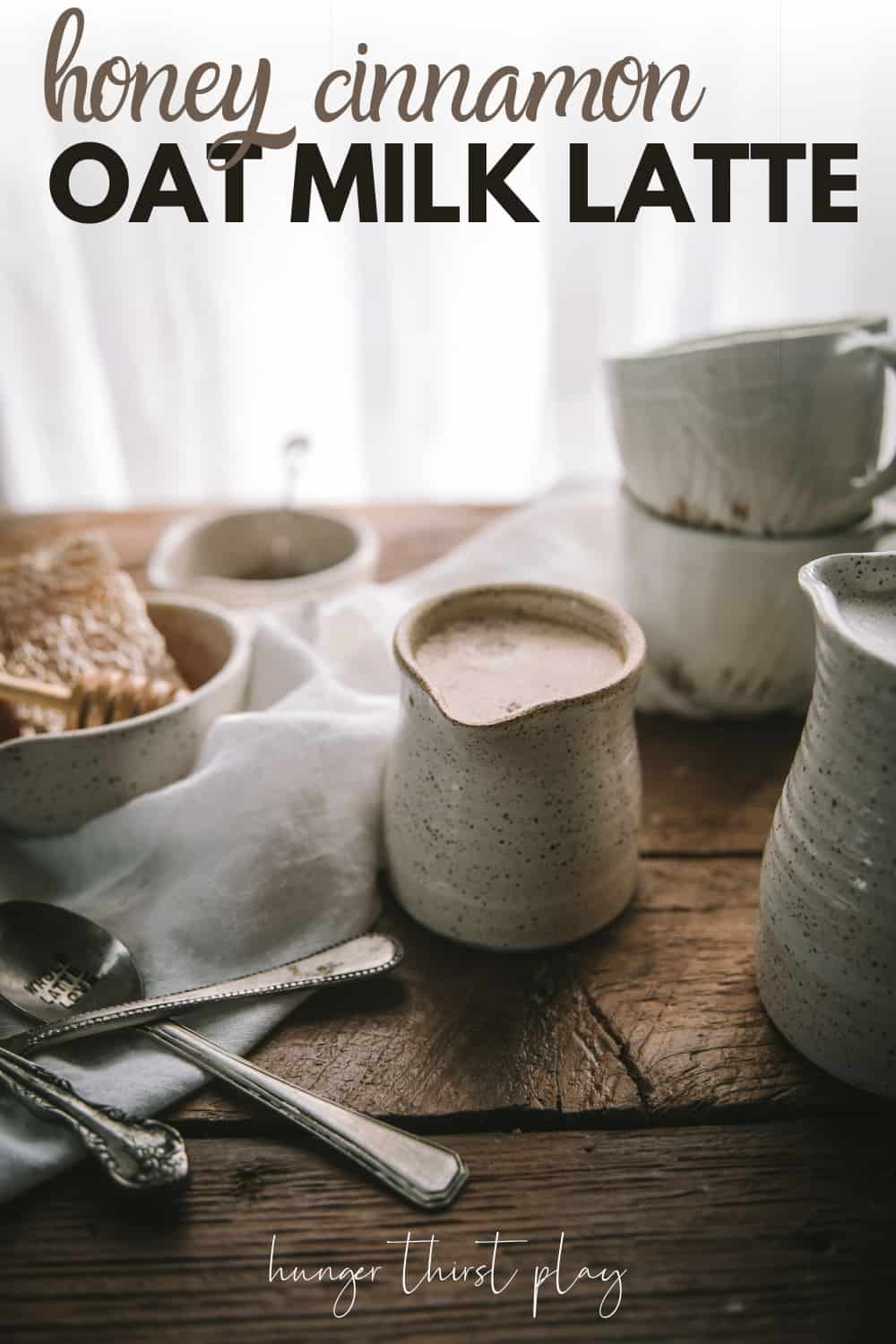 Honey Cinnamon Oat Milk Latte Hunger Thirst Play